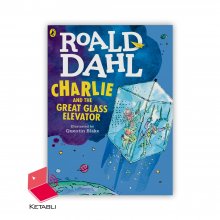 رمان چارلی و آسانسور شیشه ای Roald Dahl Charlie and the Great Glass Elevator