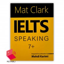 کتاب مت کلارک آیلتس اسپیکینگ پلاس +Mat Clark IELTS Speaking 7