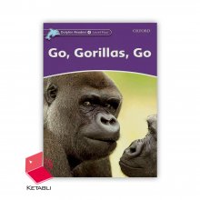 کتاب داستان دلفین ریدرز  Go Gorillas Go Dolphin Readers 4